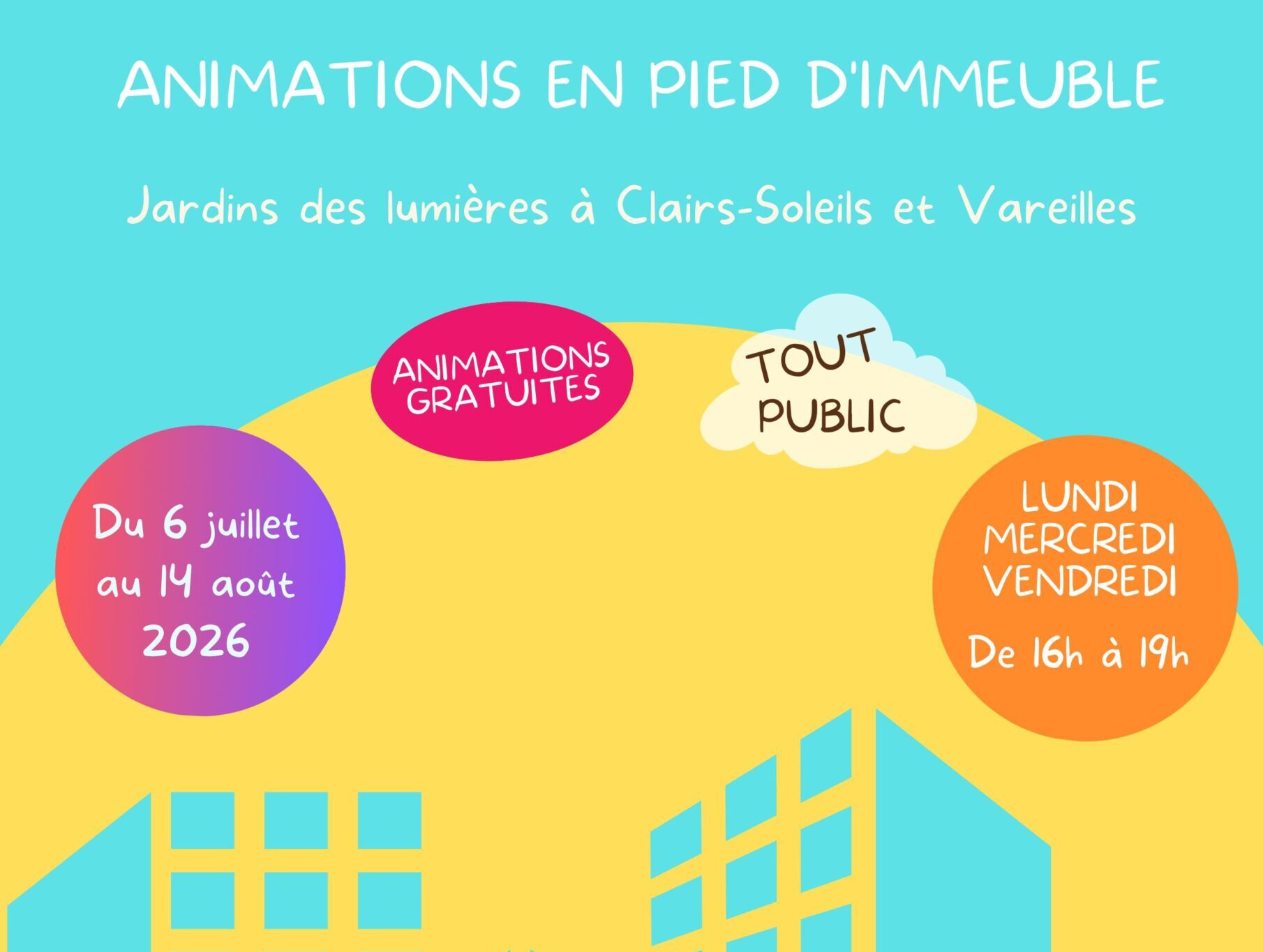 Les Animations en pied d’immeuble de Clairs Soleils et des Vareilles du 06/07 au 14/08